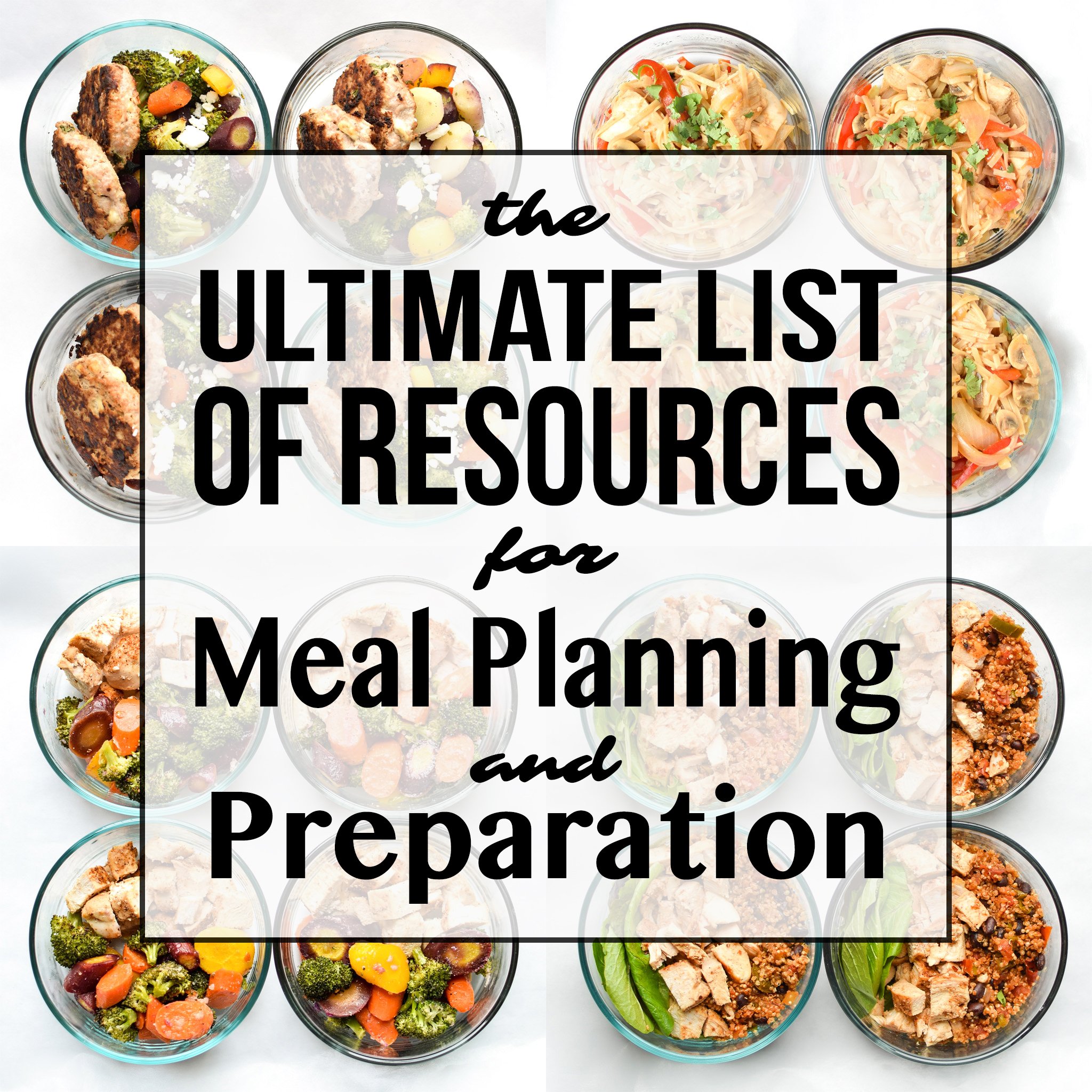 The Ultimate List of Resources for Meal Planning and Prep - References, meal prep tips, How-To's, and recipe inspiration for your meal prep and planning! - ProjectMealPlan.com