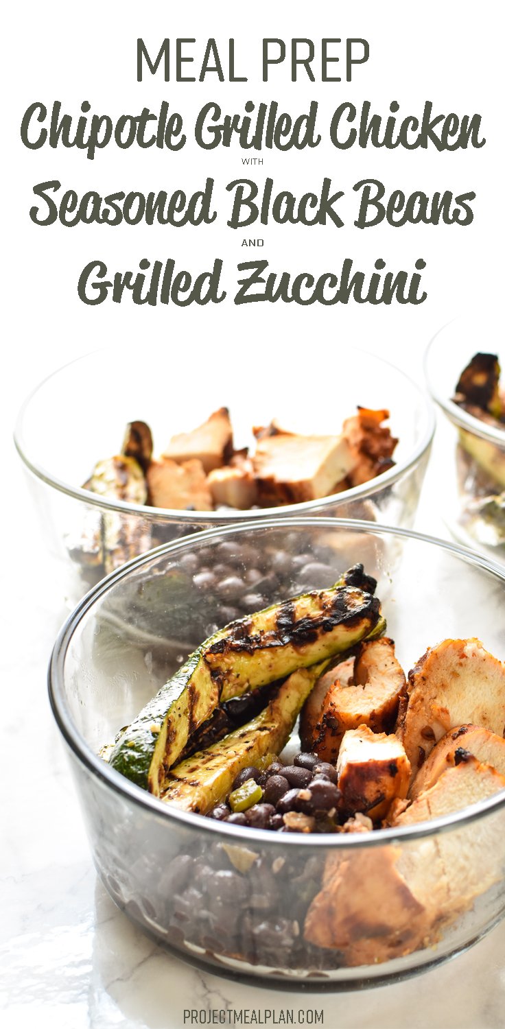Meal Prep Chipotle Grilled Chicken - Perfect grilled chicken with seasoned black beans and zucchini. Summer meal prep happiness! - ProjectMealPlan.com
