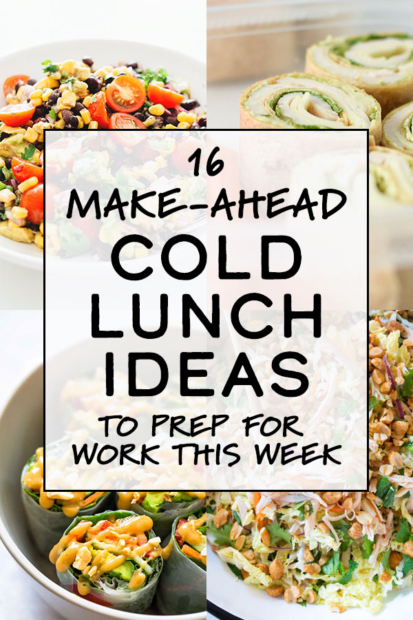 16 Make-Ahead Cold Lunch Ideas to Prep for Work This Week