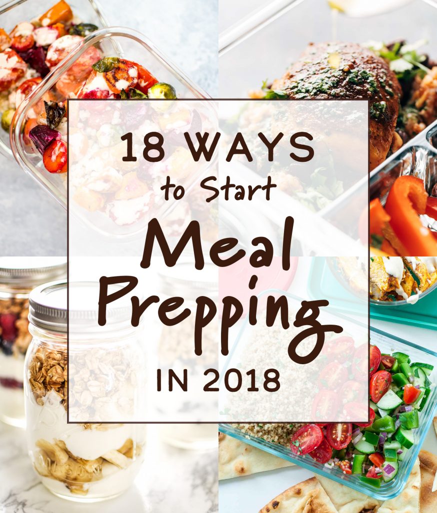 18 Ways to Start Meal Prepping in 2018 Project Meal Plan