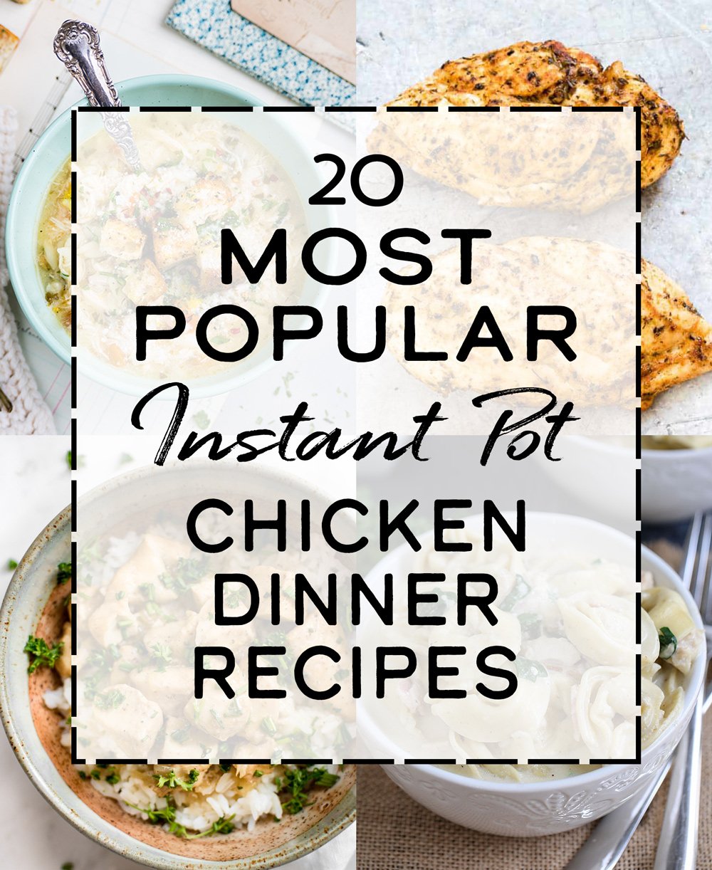 Cover photo with text for article 20 most popular instant pot chicken dinner recipes