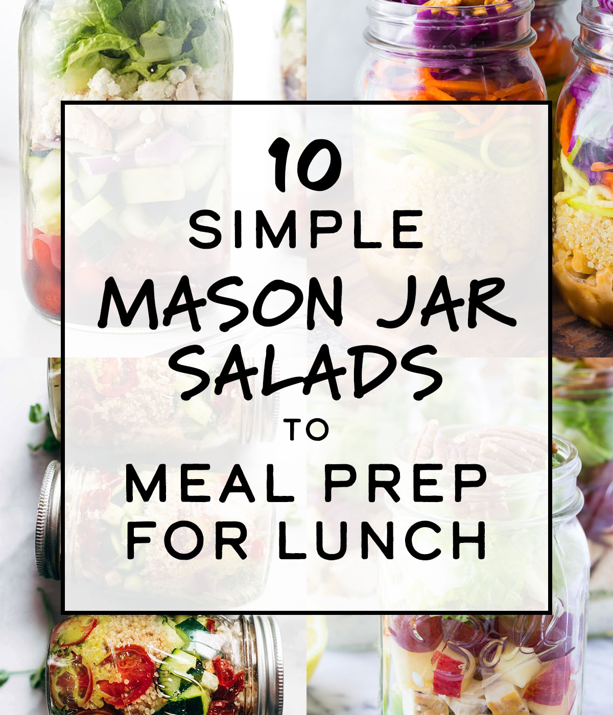 cover title image for 10 simple mason jar salads to meal prep for lunch