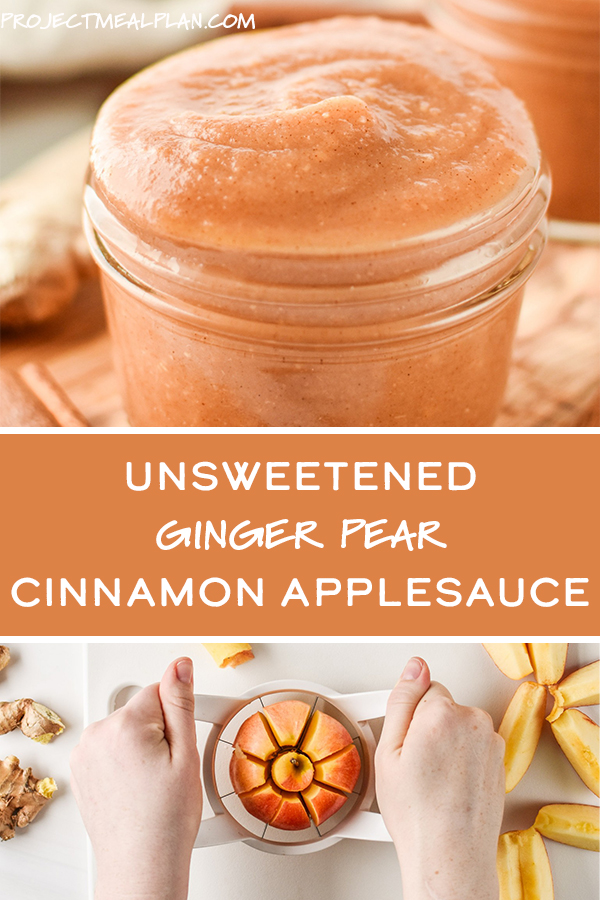 Unsweetened Ginger Pear Cinnamon Applesauce Project Meal Plan