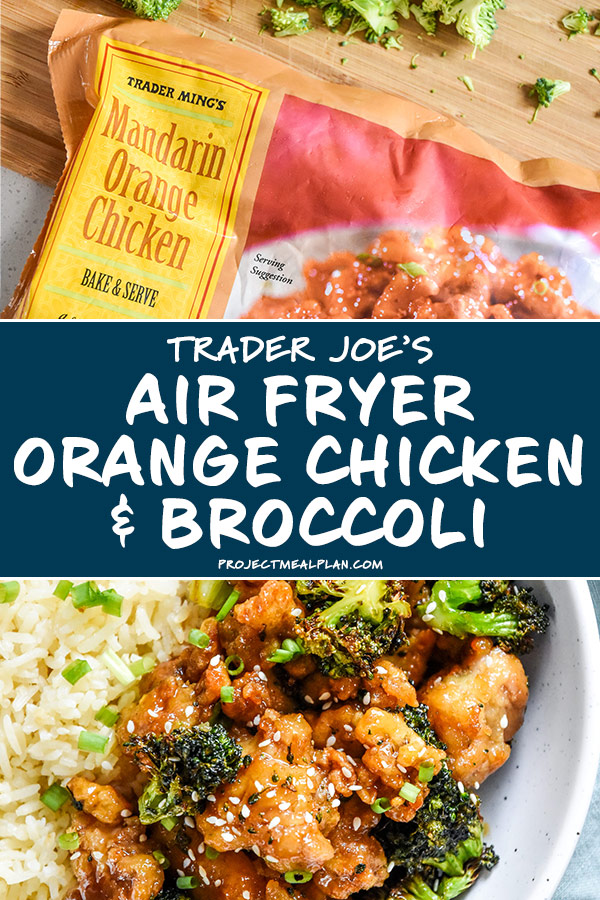 Air Fryer Trader Joe's Orange Chicken and Broccoli Project Meal Plan