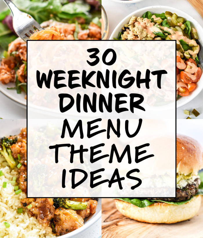 30 Weeknight Dinner Menu Theme Ideas - Project Meal Plan