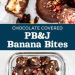 pin image with text for chocolate covered PB&J banana bites.