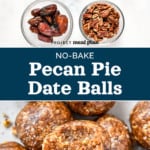 pin image for no-bake pecan pie date balls recipe.