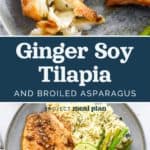 pin image for Ginger Soy Tilapia and Broiled Asparagus.