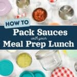 how to pack sauce with your meal prep lunch cover photo with text.
