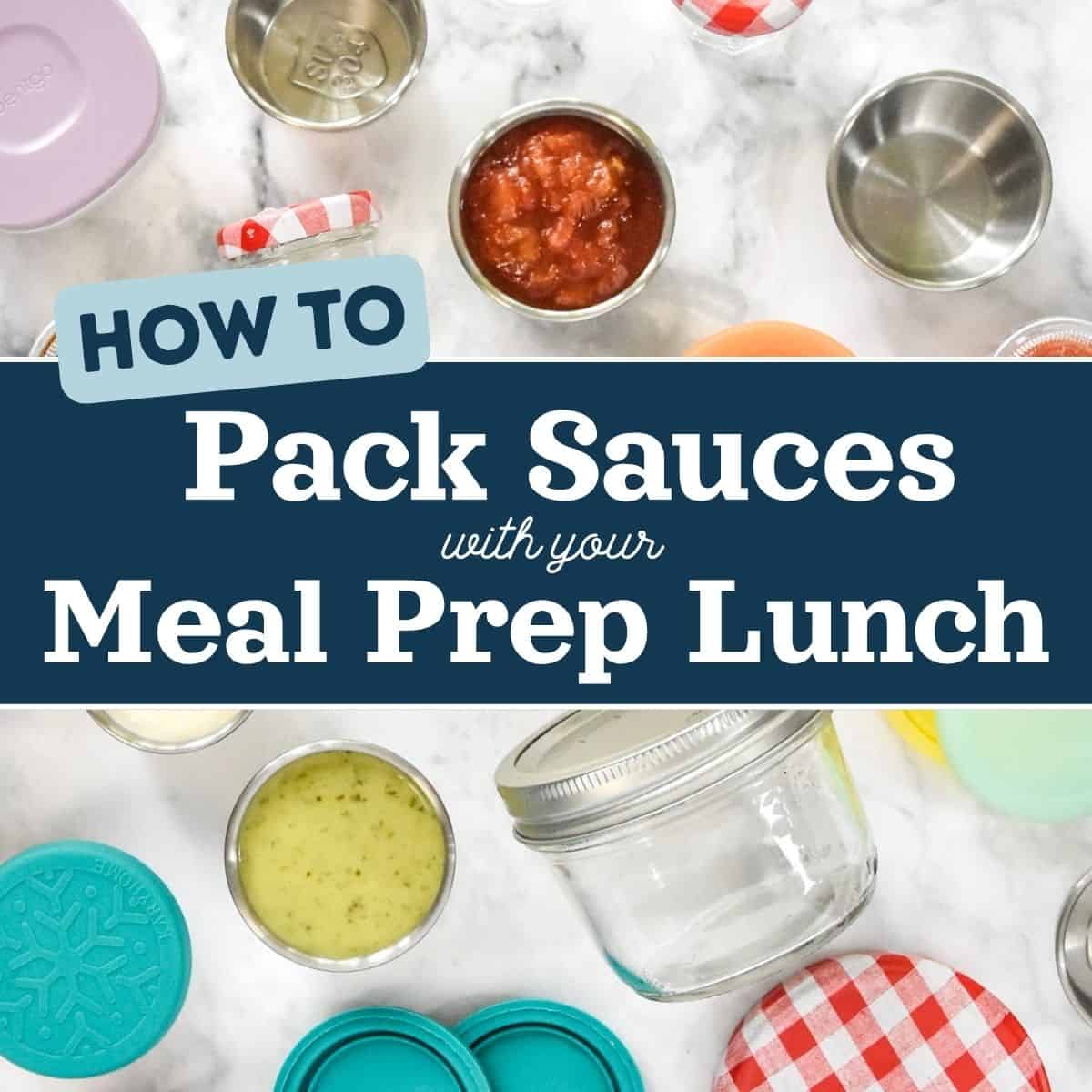 How to Pack Sauces With Your Meal Prep Lunch